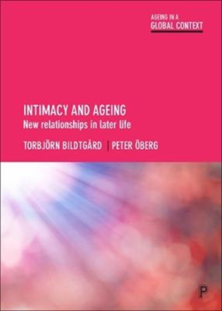 Intimacy and Ageing : New Relationships in Later Life, Paperback / softback Book