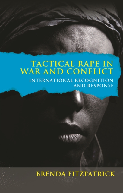 Tactical rape in war and conflict : International recognition and response, PDF eBook