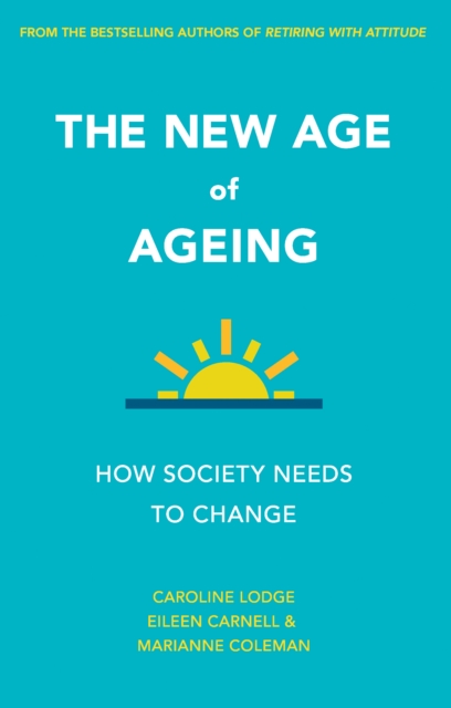 The new age of ageing : How society needs to change, EPUB eBook