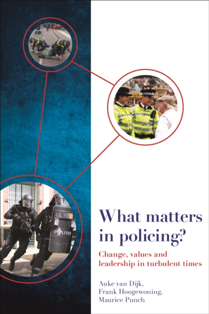 What Matters in Policing? : Change, Values and Leadership in Turbulent Times, PDF eBook