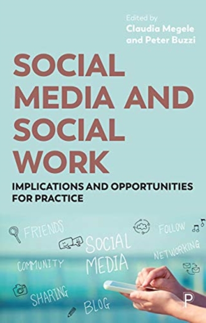 Social Media and Social Work : Implications and Opportunities for Practice, Paperback / softback Book