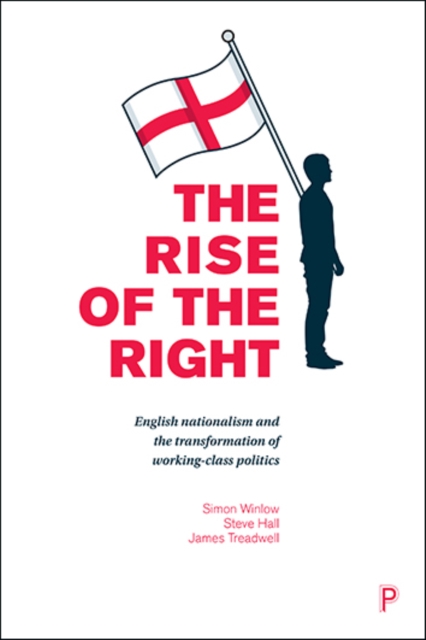 The rise of the Right : English nationalism and the transformation of working-class politics, EPUB eBook