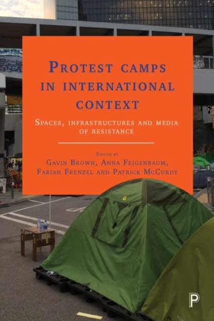 Protest Camps in International Context : Spaces, Infrastructures and Media of Resistance, Hardback Book