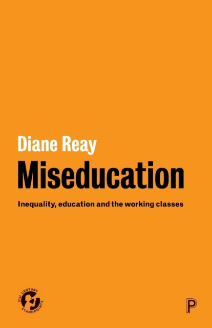 Miseducation : Inequality, Education and the Working Classes, Paperback / softback Book
