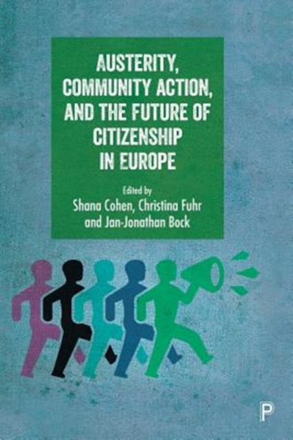 Austerity, Community Action, and the Future of Citizenship in Europe, Paperback / softback Book