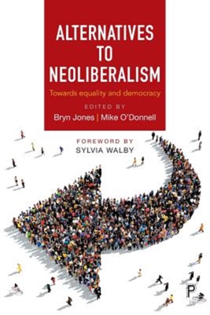 Alternatives to Neoliberalism : Towards Equality and Democracy, Paperback / softback Book