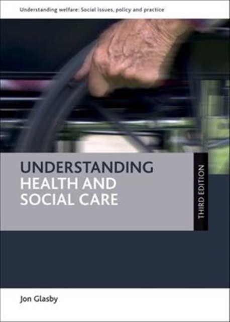 Understanding Health and Social Care, Paperback / softback Book