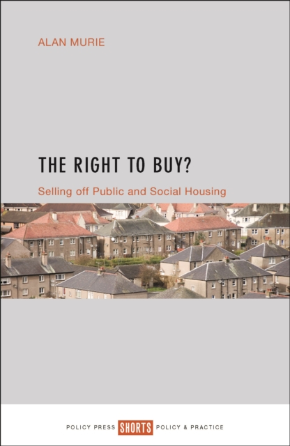 The Right to Buy? : Selling off public and social housing, EPUB eBook