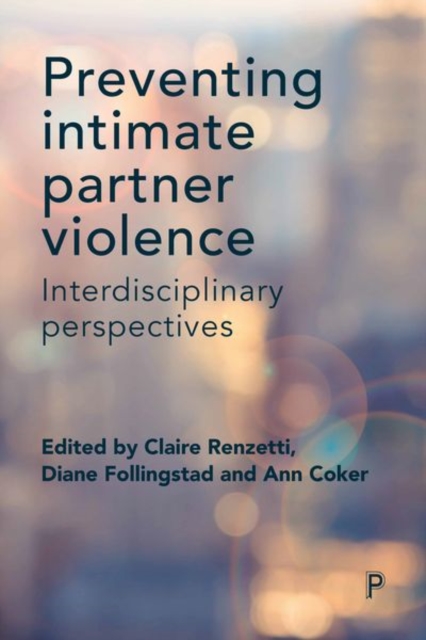 Preventing Intimate Partner Violence : Interdisciplinary Perspectives, Hardback Book