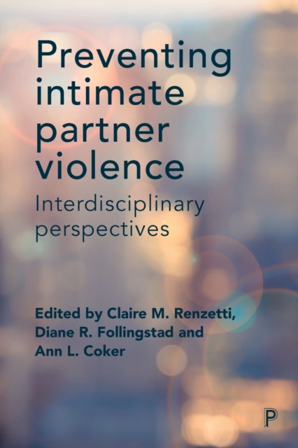 Preventing Intimate Partner Violence : Interdisciplinary Perspectives, Paperback / softback Book