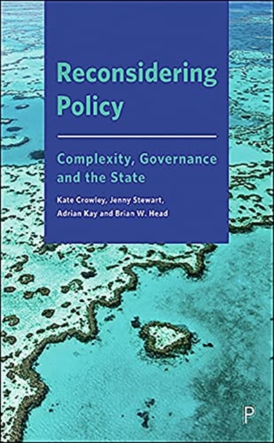 Reconsidering Policy : Complexity, Governance and the State, Paperback / softback Book