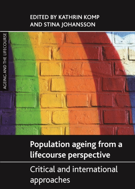 Population ageing from a lifecourse perspective : Critical and international approaches, EPUB eBook