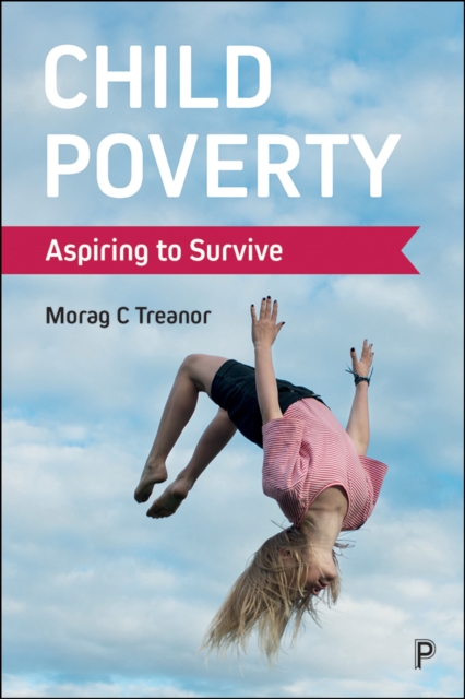 Child Poverty : Aspiring to Survive, EPUB eBook