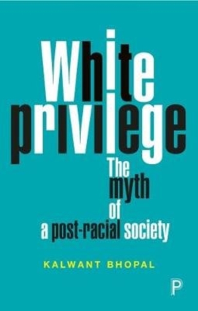 White Privilege : The Myth of a Post-Racial Society, Paperback / softback Book