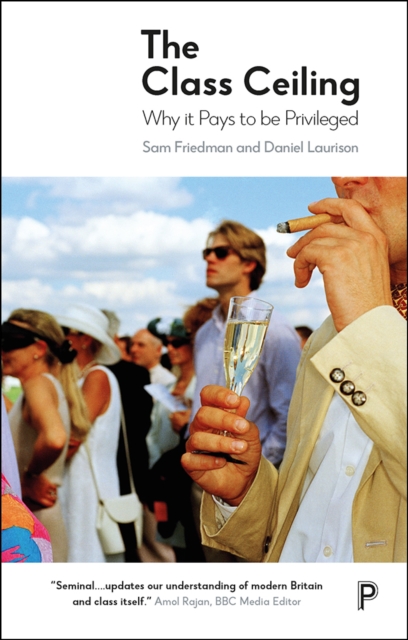 The class ceiling : Why it pays to be privileged, PDF eBook