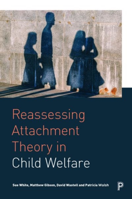 Reassessing Attachment Theory in Child Welfare, Hardback Book