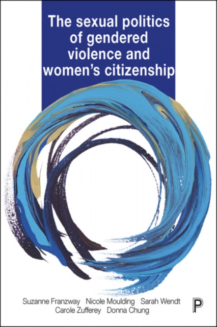 The Sexual Politics of Gendered Violence and Women's Citizenship, Paperback / softback Book