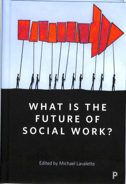 What Is the Future of Social Work?, Hardback Book