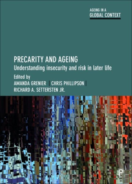 Precarity and Ageing : Understanding Insecurity and Risk in Later Life, Hardback Book
