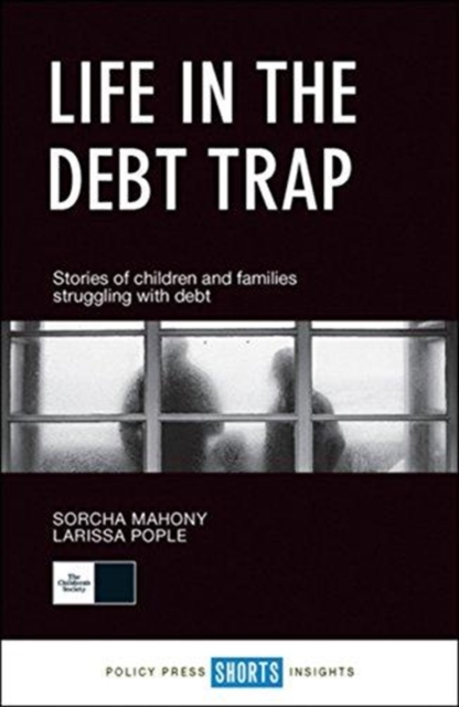 Life in the debt trap : Stories of children and families struggling with debt, Paperback / softback Book