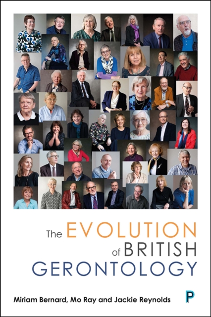 The Evolution of British Gerontology : Personal Perspectives and Historical Developments, PDF eBook