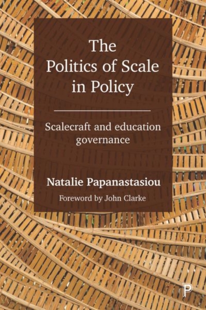 The Politics of Scale in Policy : Scalecraft and Education Governance, Hardback Book