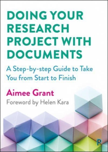 Doing Your Research Project with Documents : A Step-by-Step Guide to Take You from Start to Finish, Paperback / softback Book