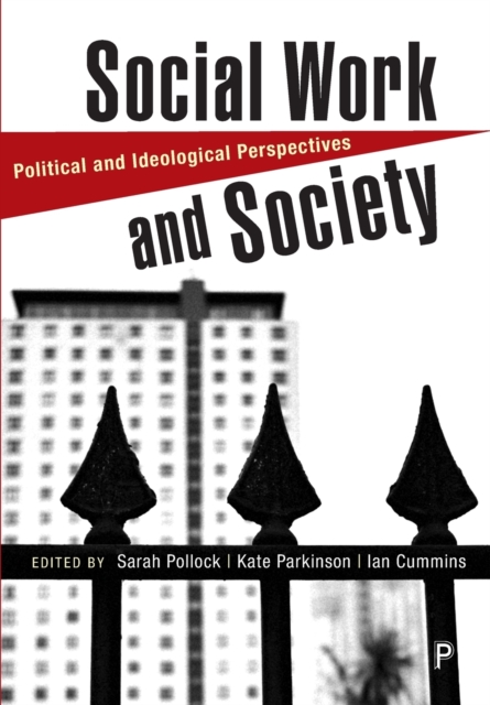 Social Work and Society : Political and Ideological Perspectives, Paperback / softback Book