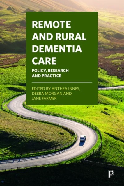 Remote and Rural Dementia Care : Policy, Research and Practice, Hardback Book