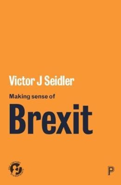 Making Sense of Brexit : Democracy, Europe and Uncertain Futures, Paperback / softback Book