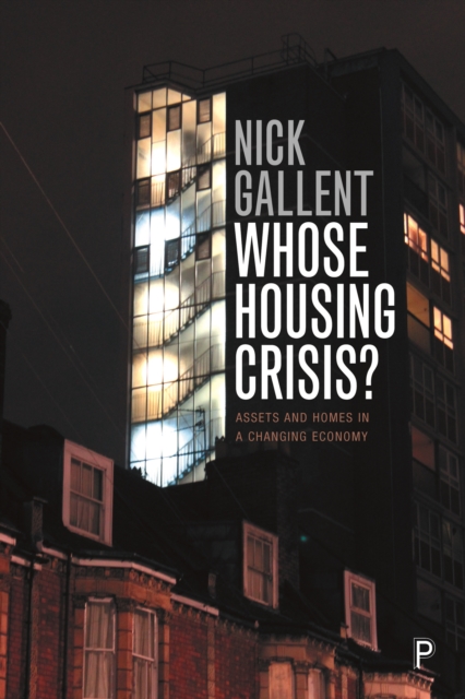Whose Housing Crisis? : Assets and Homes in a Changing Economy, EPUB eBook