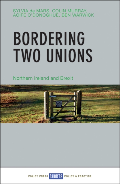 Bordering two unions : Northern Ireland and Brexit, EPUB eBook