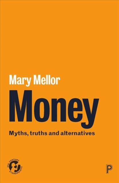 Money : Myths, Truths and Alternatives, Paperback / softback Book