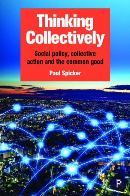 Thinking Collectively : Social Policy, Collective Action and the Common Good, Hardback Book