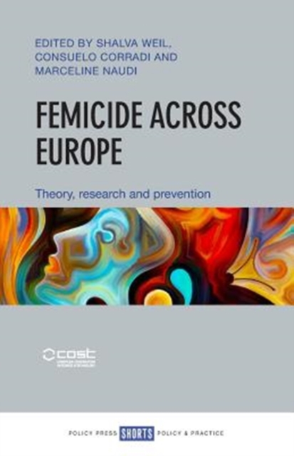 Femicide across Europe : Theory, Research and Prevention, Paperback / softback Book