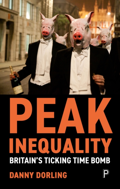 Peak Inequality : Britain's ticking time bomb, EPUB eBook