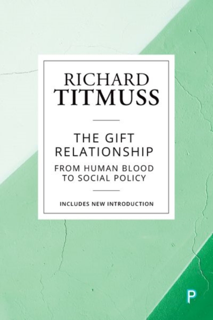 The Gift Relationship : From Human Blood to Social Policy, Hardback Book