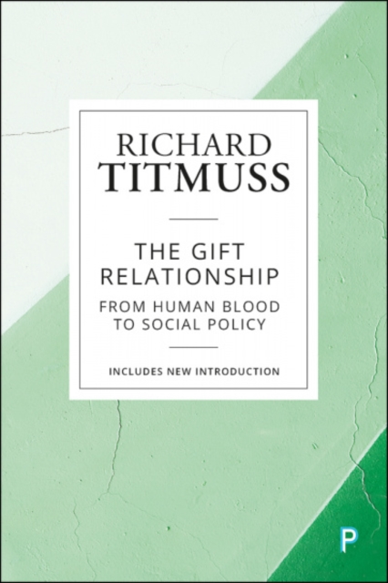 The Gift Relationship : From Human Blood to Social Policy, Paperback / softback Book