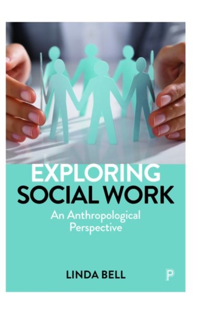 Exploring Social Work : An Anthropological Perspective, PDF eBook