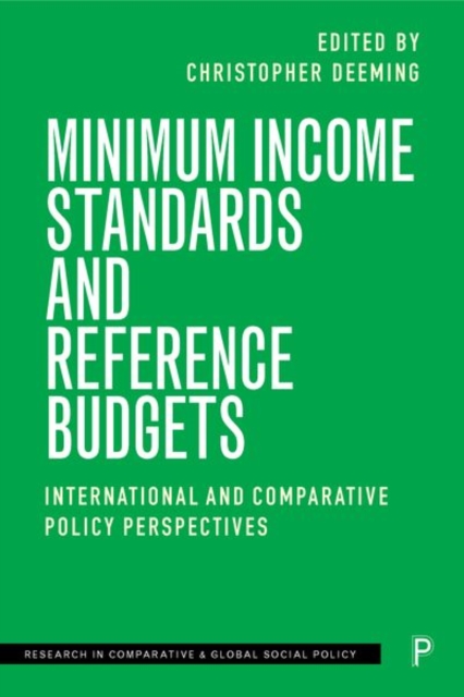 Minimum Income Standards and Reference Budgets : International and Comparative Policy Perspectives, Hardback Book
