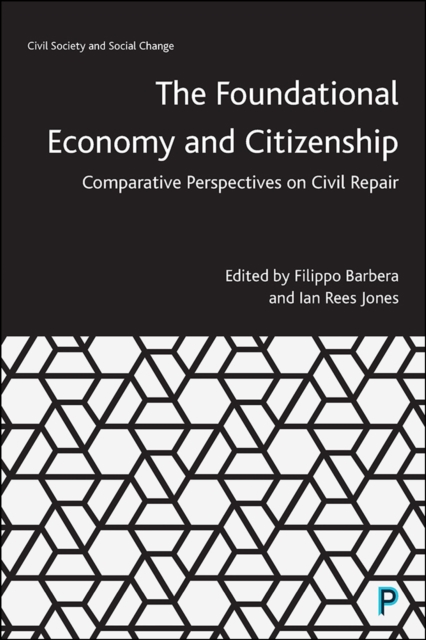 The Foundational Economy and Citizenship : Comparative Perspectives on Civil Repair, PDF eBook