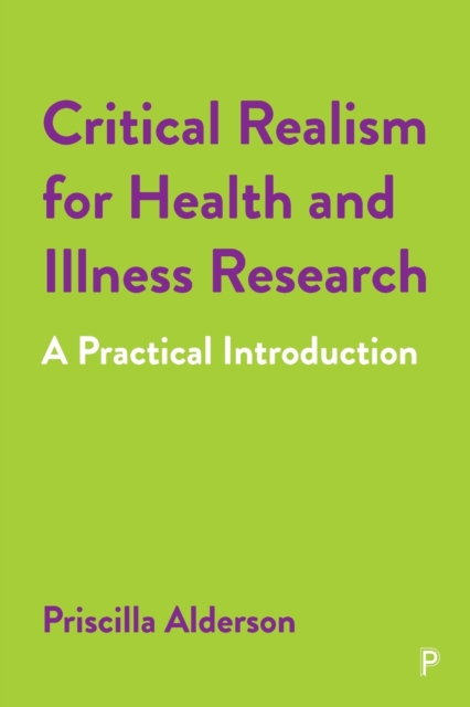Critical Realism for Health and Illness Research : A Practical Introduction, Paperback / softback Book