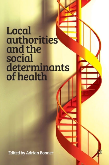 Local Authorities and the Social Determinants of Health, Paperback / softback Book