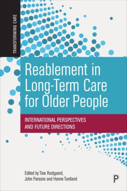 Reablement in Long-Term Care for Older People : International Perspectives and Future Directions, Hardback Book