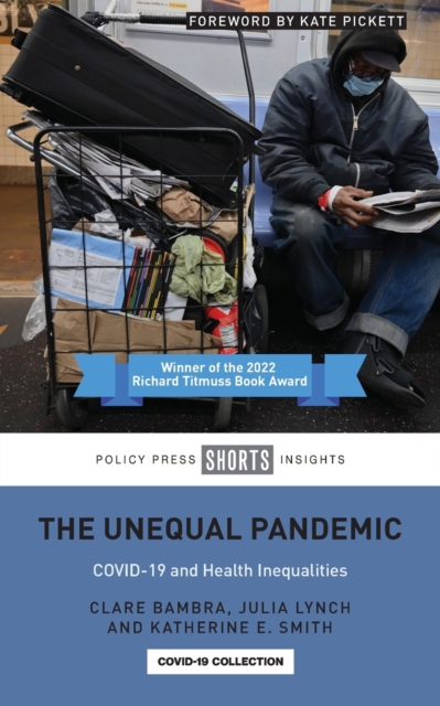 The Unequal Pandemic : COVID-19 and Health Inequalities, Paperback / softback Book