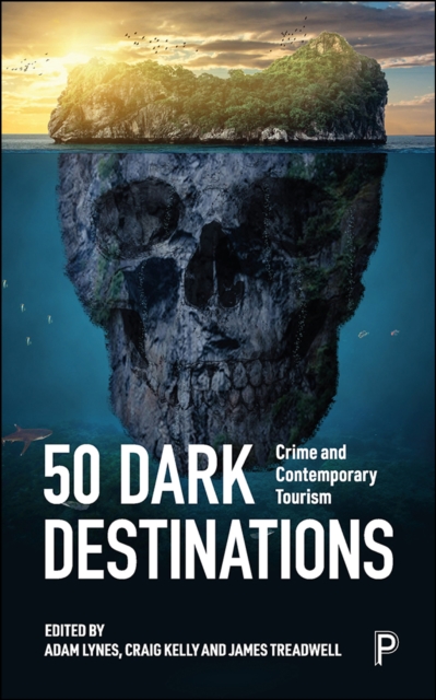 50 Dark Destinations : Crime and Contemporary Tourism, EPUB eBook