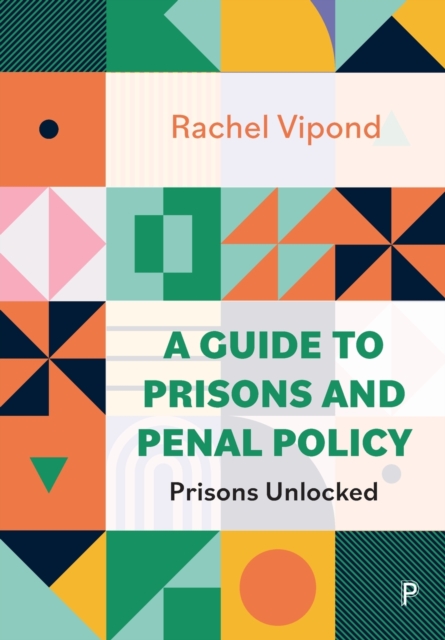 A Guide to Prisons and Penal Policy : Prisons Unlocked, Paperback / softback Book