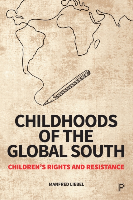 Childhoods of the Global South : Children's Rights and Resistance, EPUB eBook