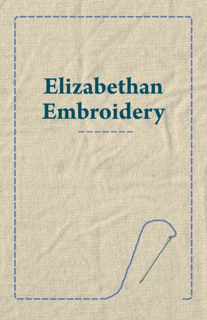 Elizabethan Embroidery, Paperback / softback Book