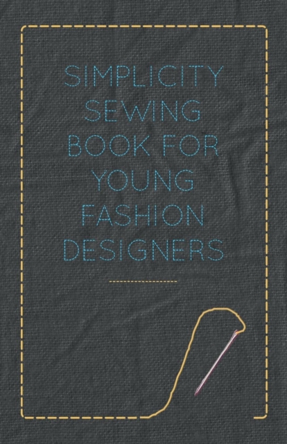 Simplicity Sewing Book for Young Fashion Designers, Paperback / softback Book